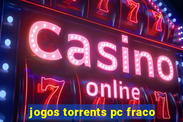 jogos torrents pc fraco